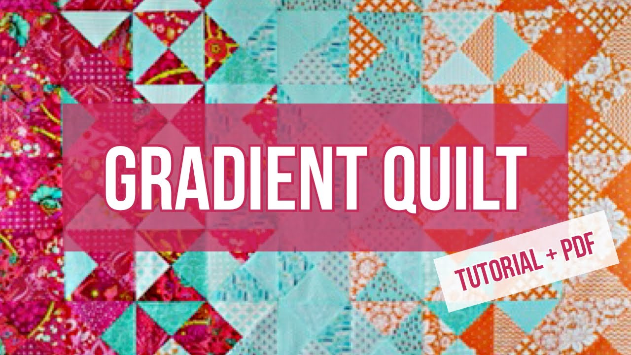 Gradient Quilt Tutorial: Choose Your 3 Favorite Colors to Make this Easy to Piece Quilt!