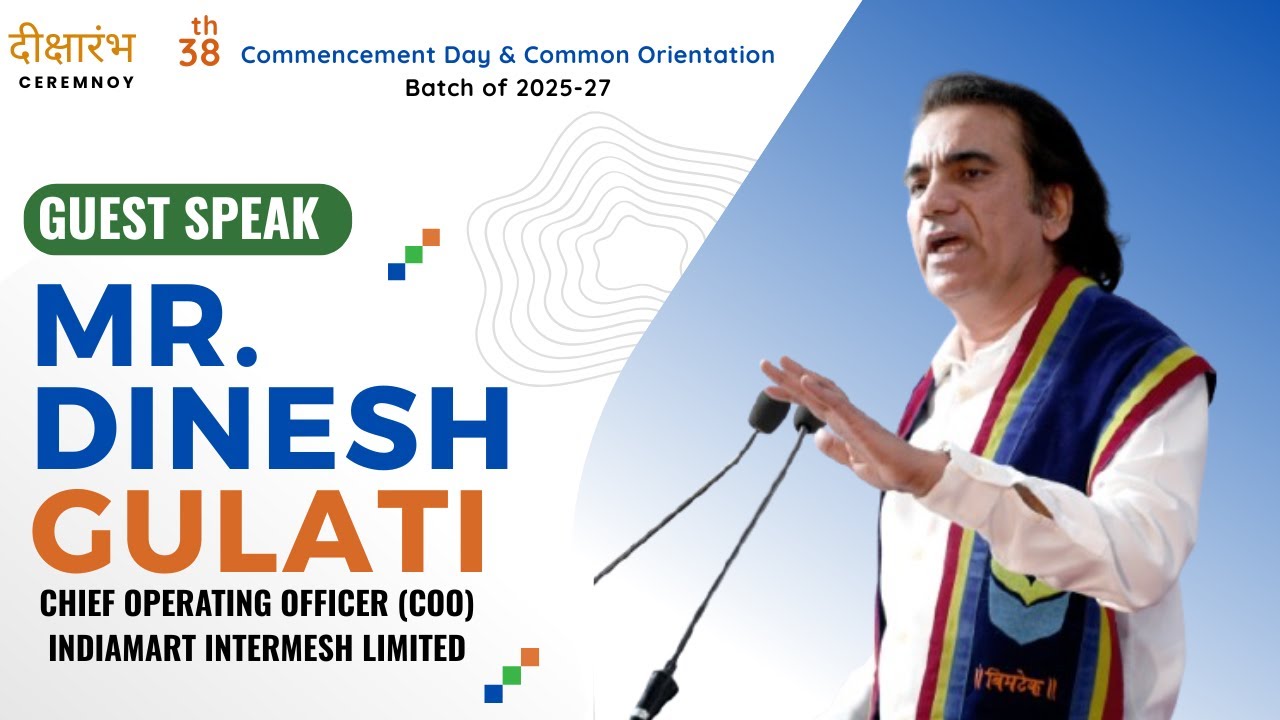 Mr. Dinesh Gulati | COO, IndiaMART InterMESH Ltd. | Chief Guest at 38th Commencement Day 2025