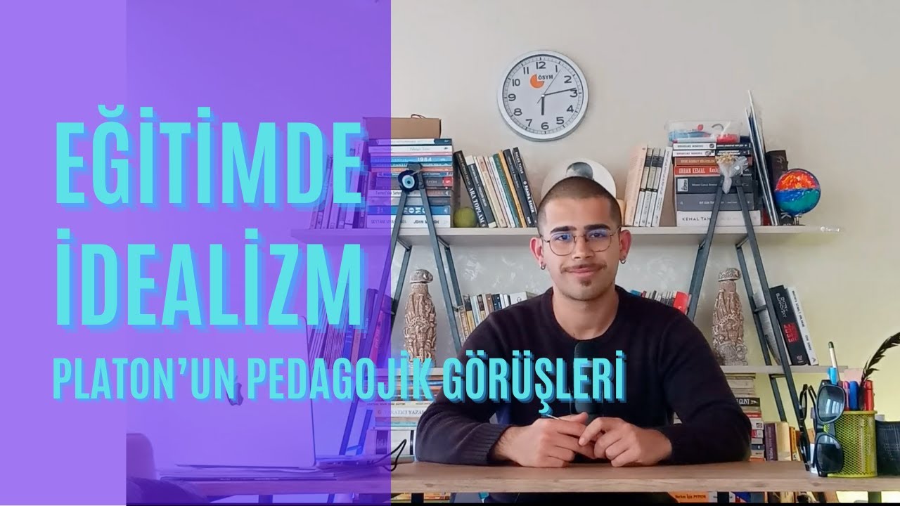 Eğitimde İdealizm: Platon'un Pedagojik Görüşleri