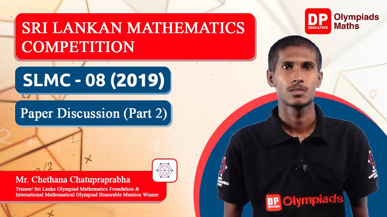 SLMC 8 - 2019 Paper Discussion Chapter 2 | DP Olympiad