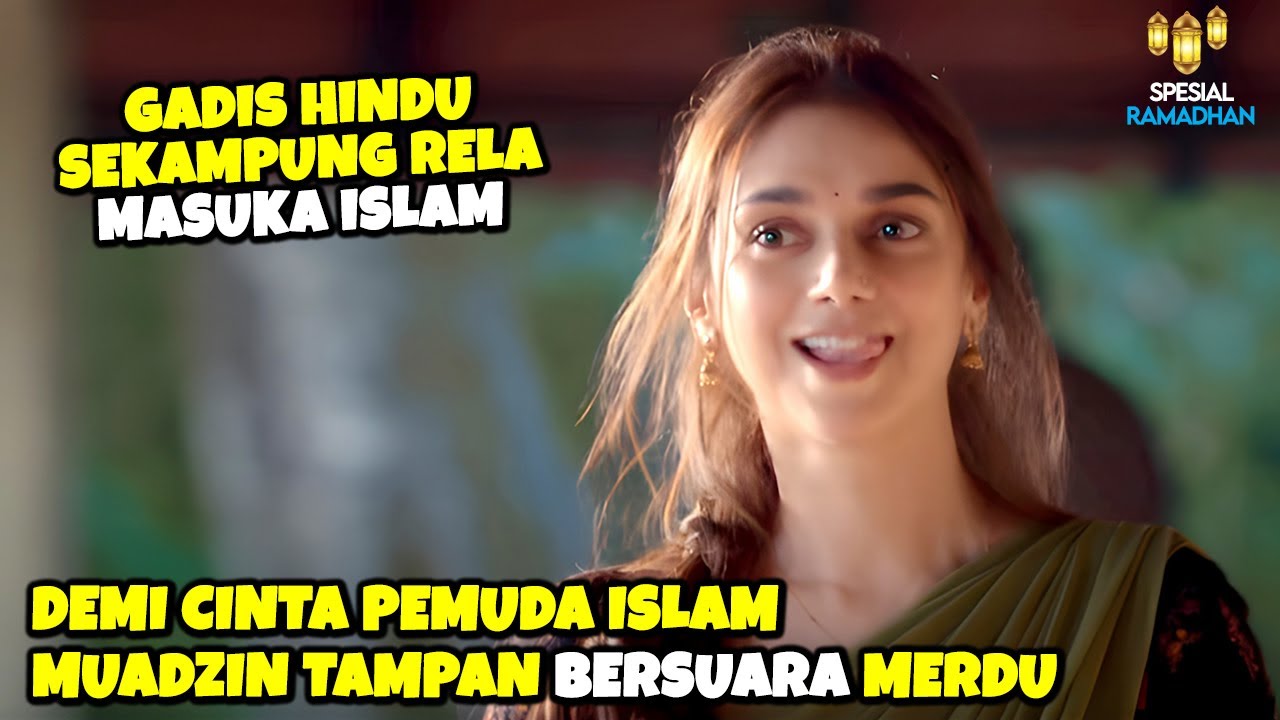 SUARA ADZAN NYA MEMBUAT GADIS HINDU PENGAN MUALAF - Alur Cerita Film
