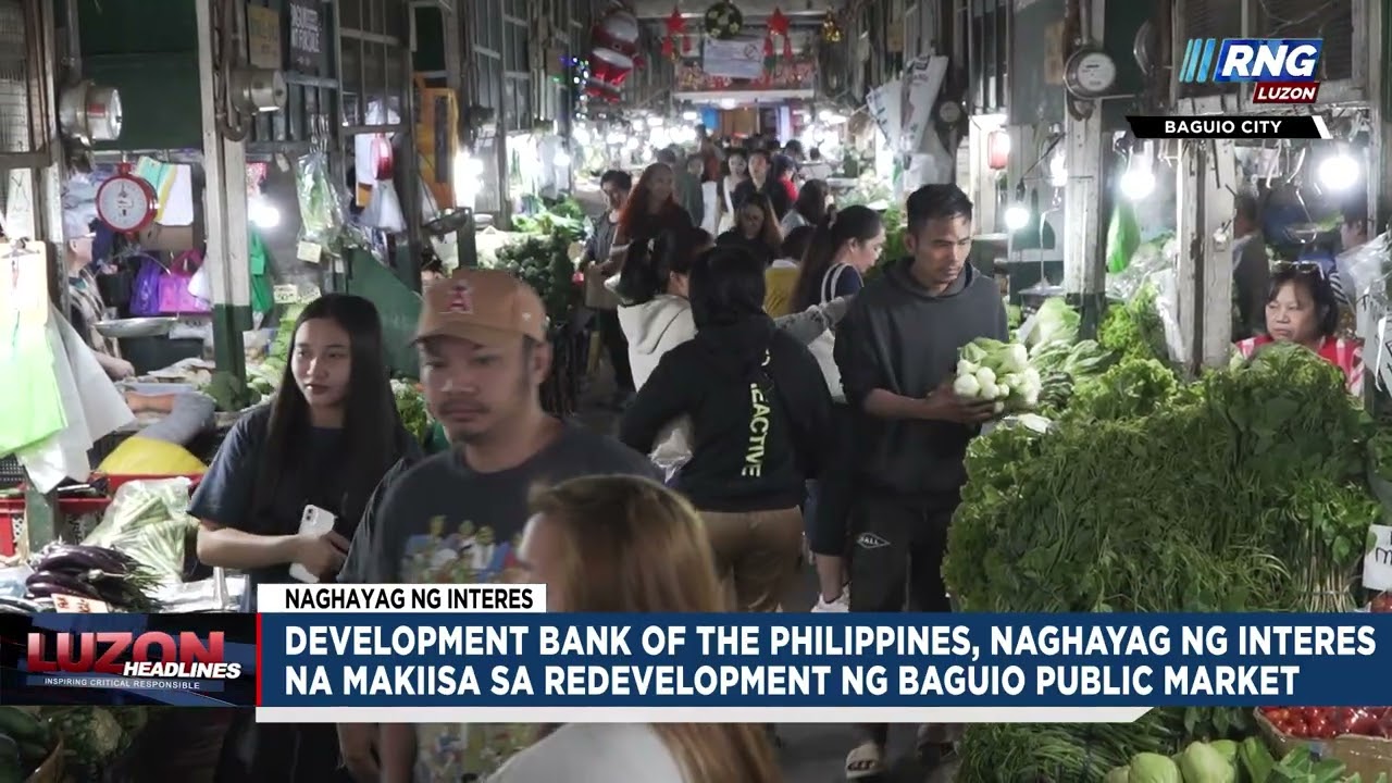 DBP, naghahayag ng interes na makiisa sa redevelopment ng Baguio Public Market | Luzon Headlines