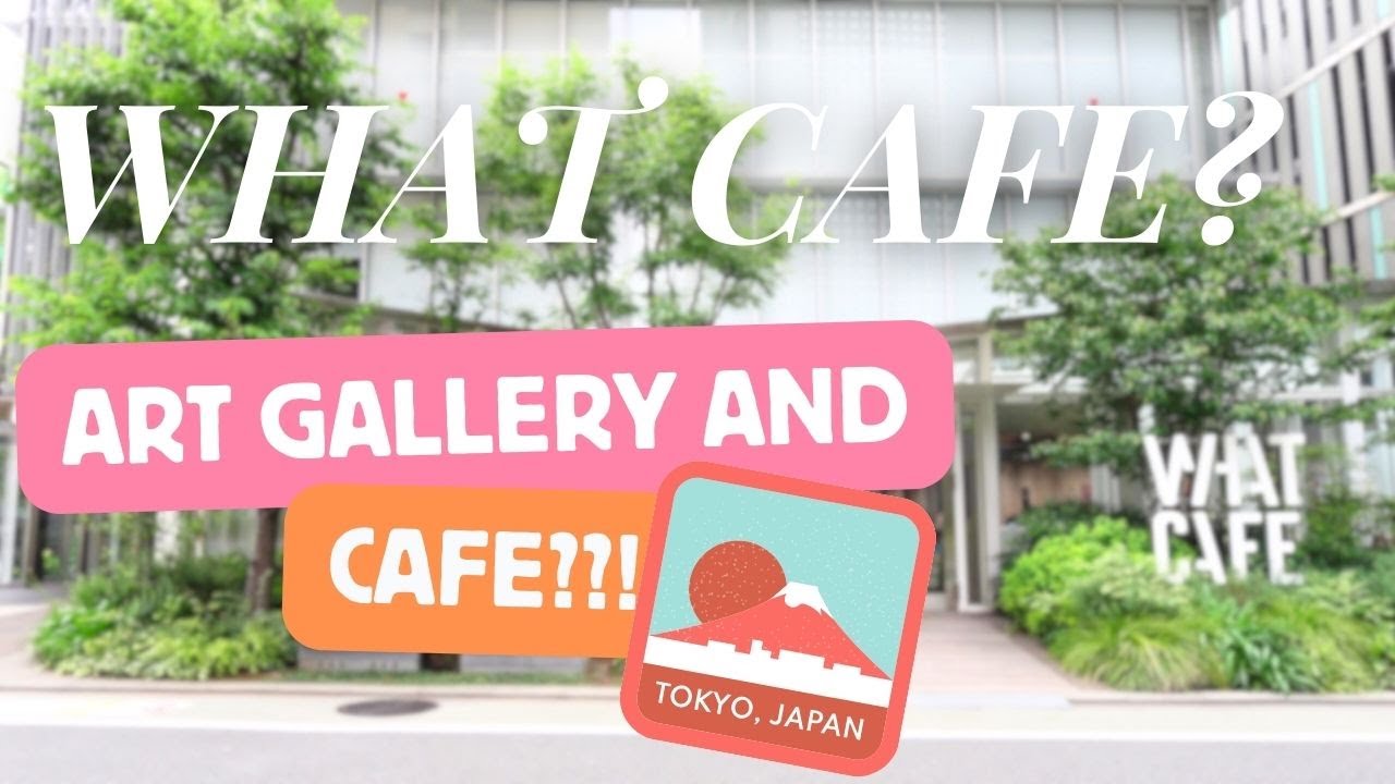 Explore Tokyo’s Trendy Art Spot: WHAT CAFE in Tennozu Isle, Tokyo!