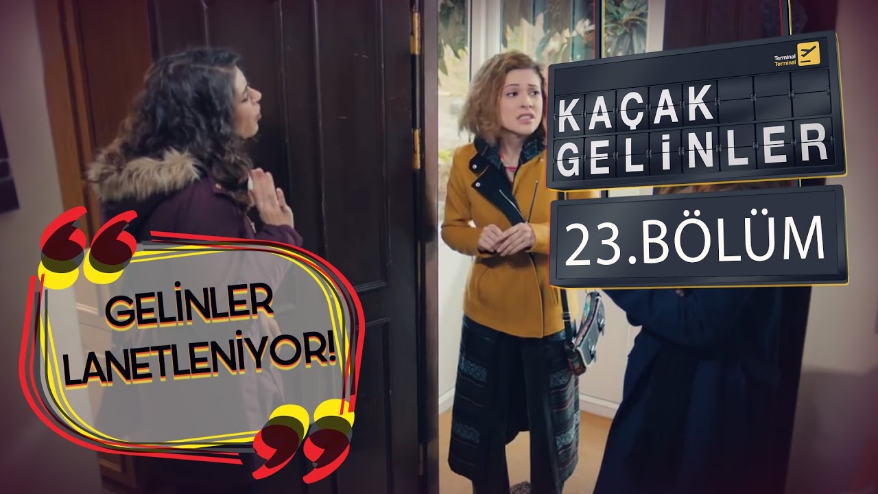 Kaçak Gelinler 23.Bölüm - Kaçak Gelinler Lanetleniyor