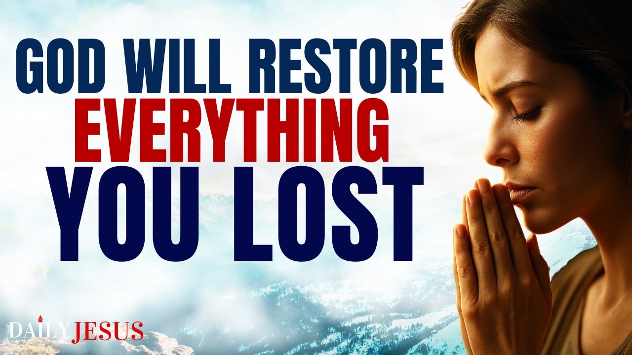 God Will Restore Your Wasted Years | Blessed Morning Prayers