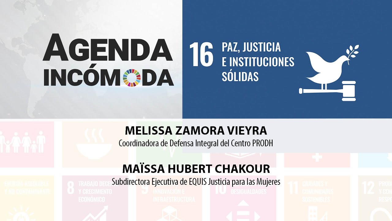 Objetivo 16 Paz, justicia e instituciones sólidas Agenda Incómoda con Pedro Salazar