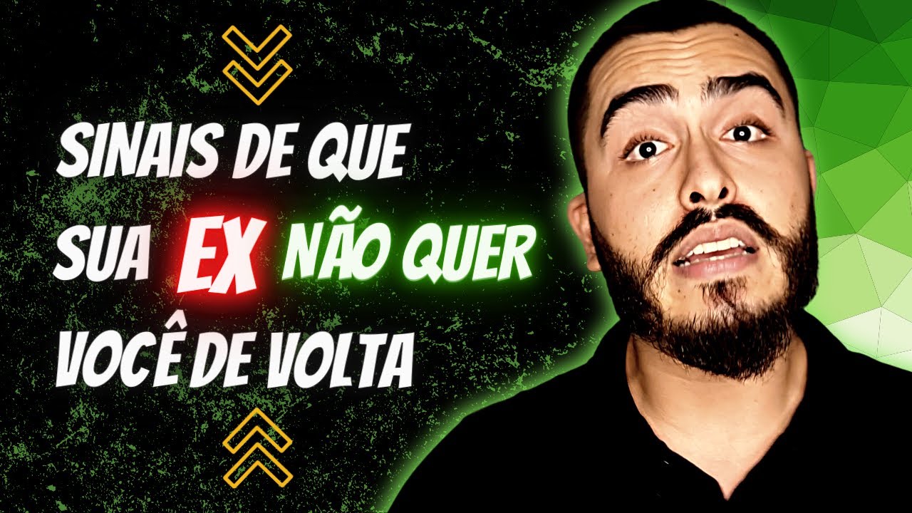 Sinais De Que SUA EX Não Quer Você de VOLTA