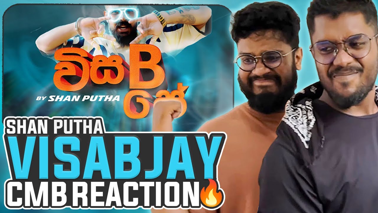 @SHANPUTHA - VisaBJAY (විසබීජේ) Reaction by CMB BOISS
