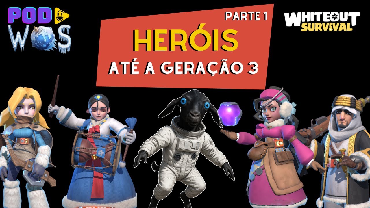 HERÓIS ATÉ A GERAÇÃO 3 - PARTE 1- PODWOS  O PURO SUCO DE WHITEOUT SURVIVAL