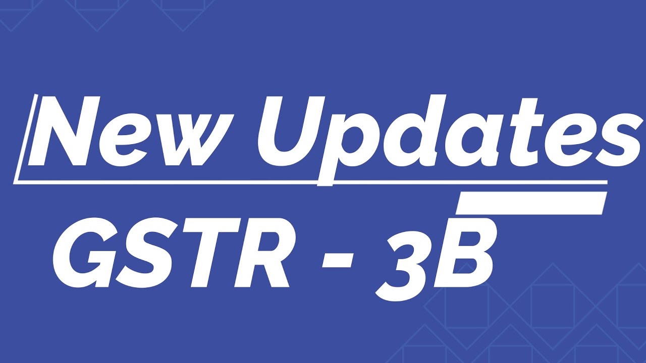 GSTR 3B New Updates II GSTR 3B me naya kya hai??