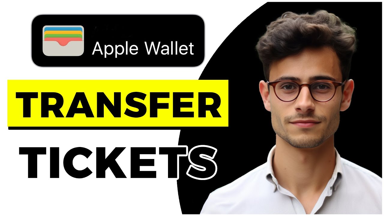 How to Transfer Tickets From Apple Wallet to Someone Else (Quick & Easy)