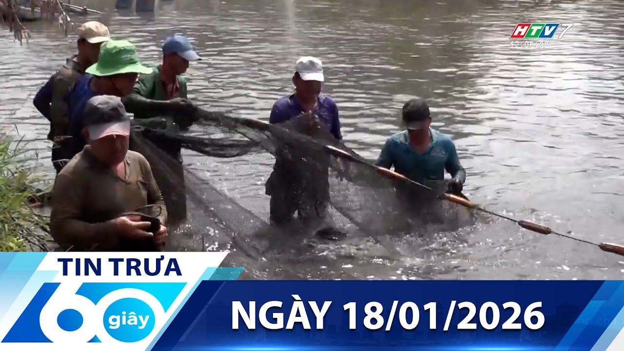60 Giây Trưa - Ngày 18/01/2026 - HTV Tin Tức Mới Nhất 2026