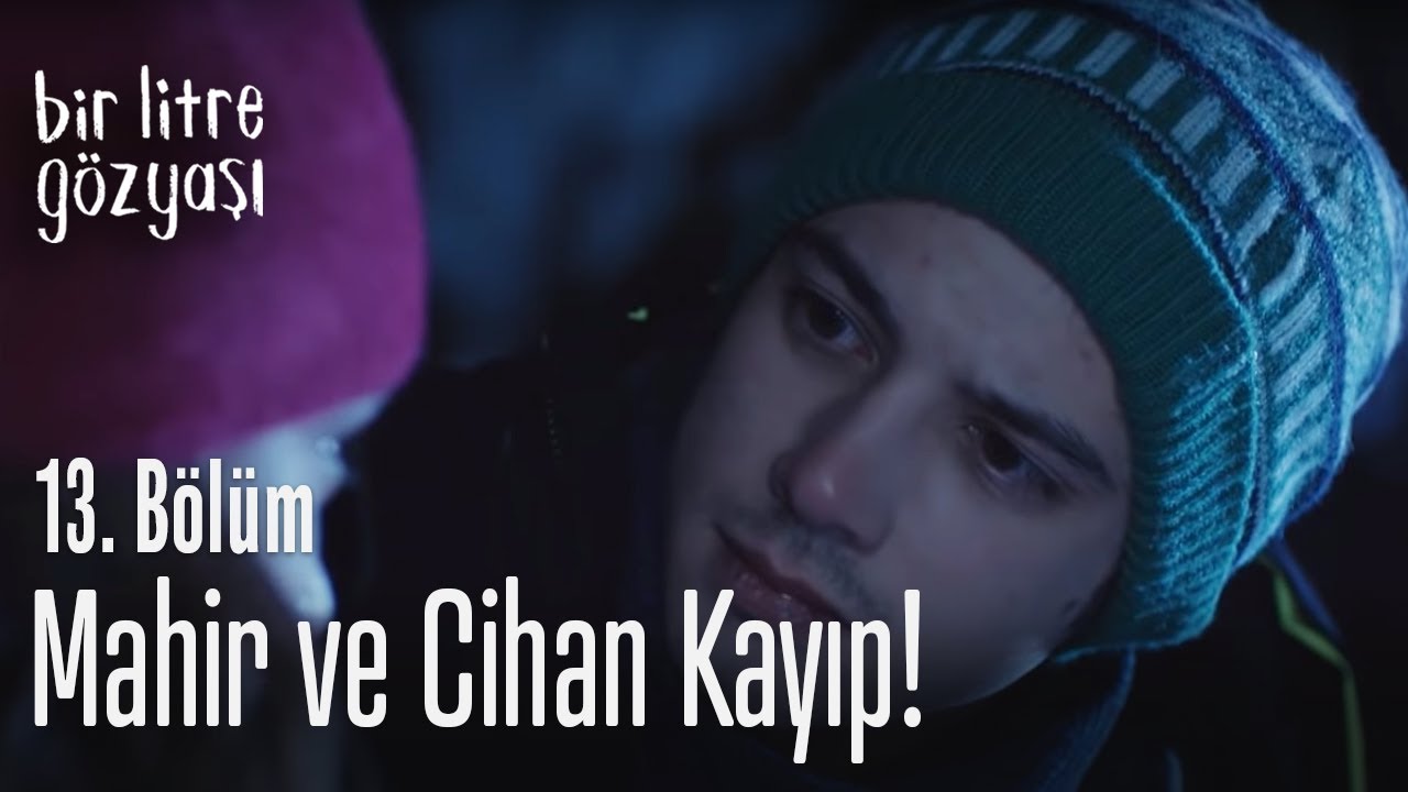 Cihan ve Mahir kayıp! - Bir Litre Gözyaşı 13. Bölüm