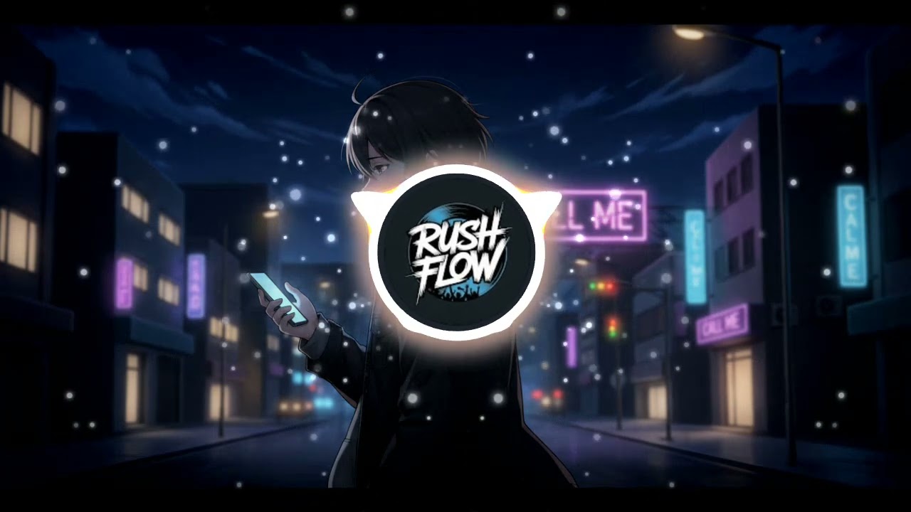 CALL ME 📱 Emotional EDM | Late Night Anime Vibes | Rush Flow
