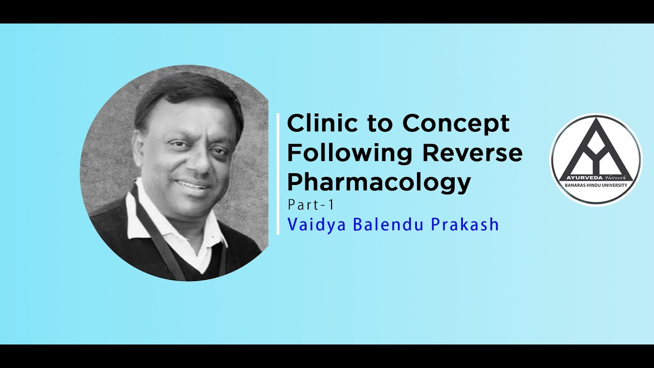 Clinic to Concept following Reverse Pharmacology (PART-1) by Vaidya Balendu Prakash