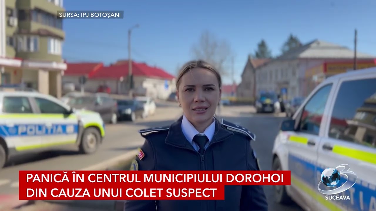 Panică în centrul municipiului Dorohoi din cauza unui colet suspect