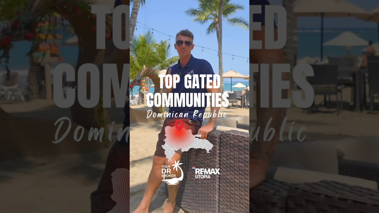 TOP GATED COMMUNITIES On The North Coast Of Dominican Republic - YourDRBroker.com
