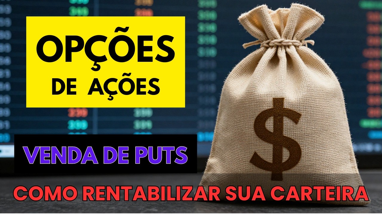 034 Op&ccedil;&otilde;es de a&ccedil;&otilde;es - como rentabilizar sua carteira com venda de PUTs