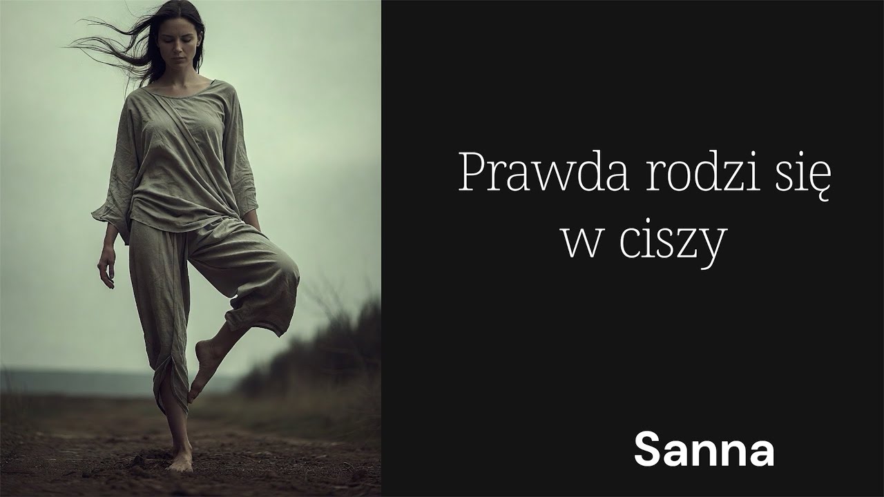 Prawda rodzi się w ciszy - Sanna