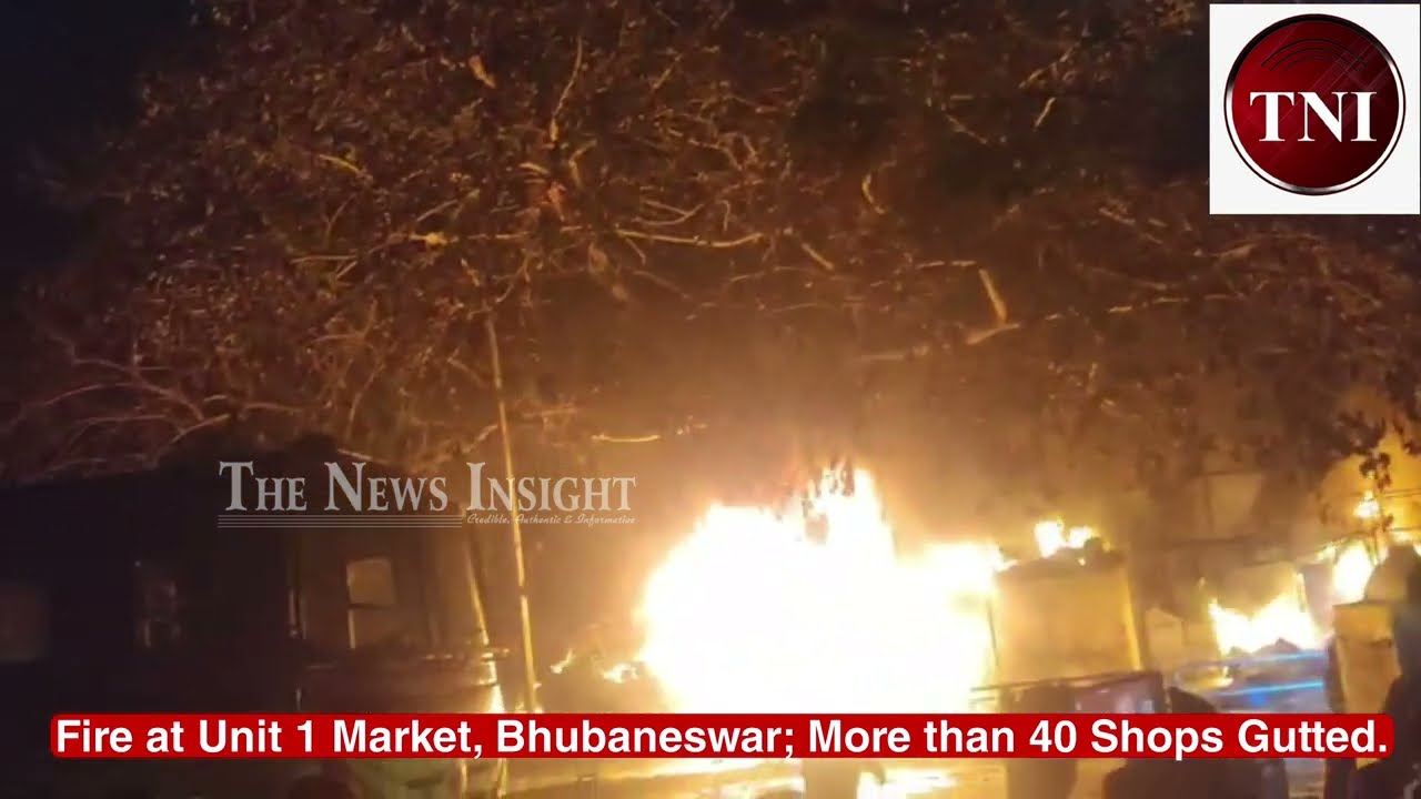 🔴 Shops gutted in Unit 1 Market Fire in Bhubaneswar । TNI । The News Insight 
