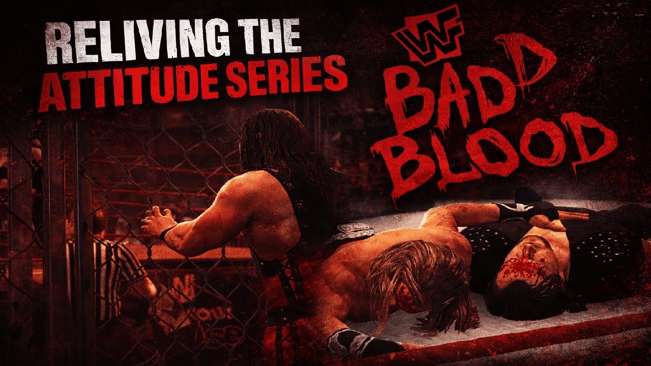 Reliving The Attitude #6: Badd Blood