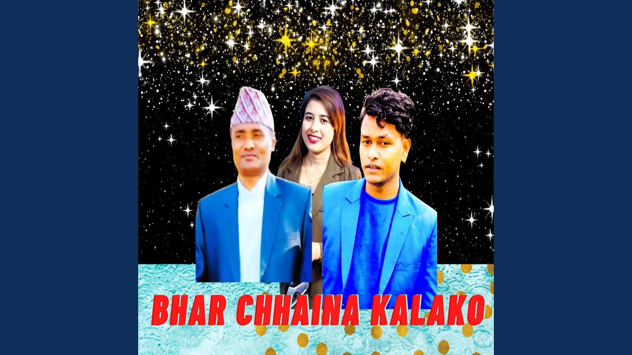 Bhar Chhaina Kalako