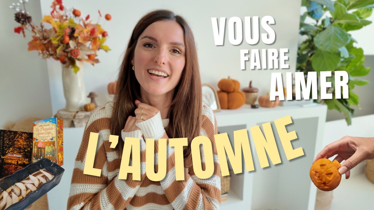 vous faire AIMER L'AUTOMNE 🍁
