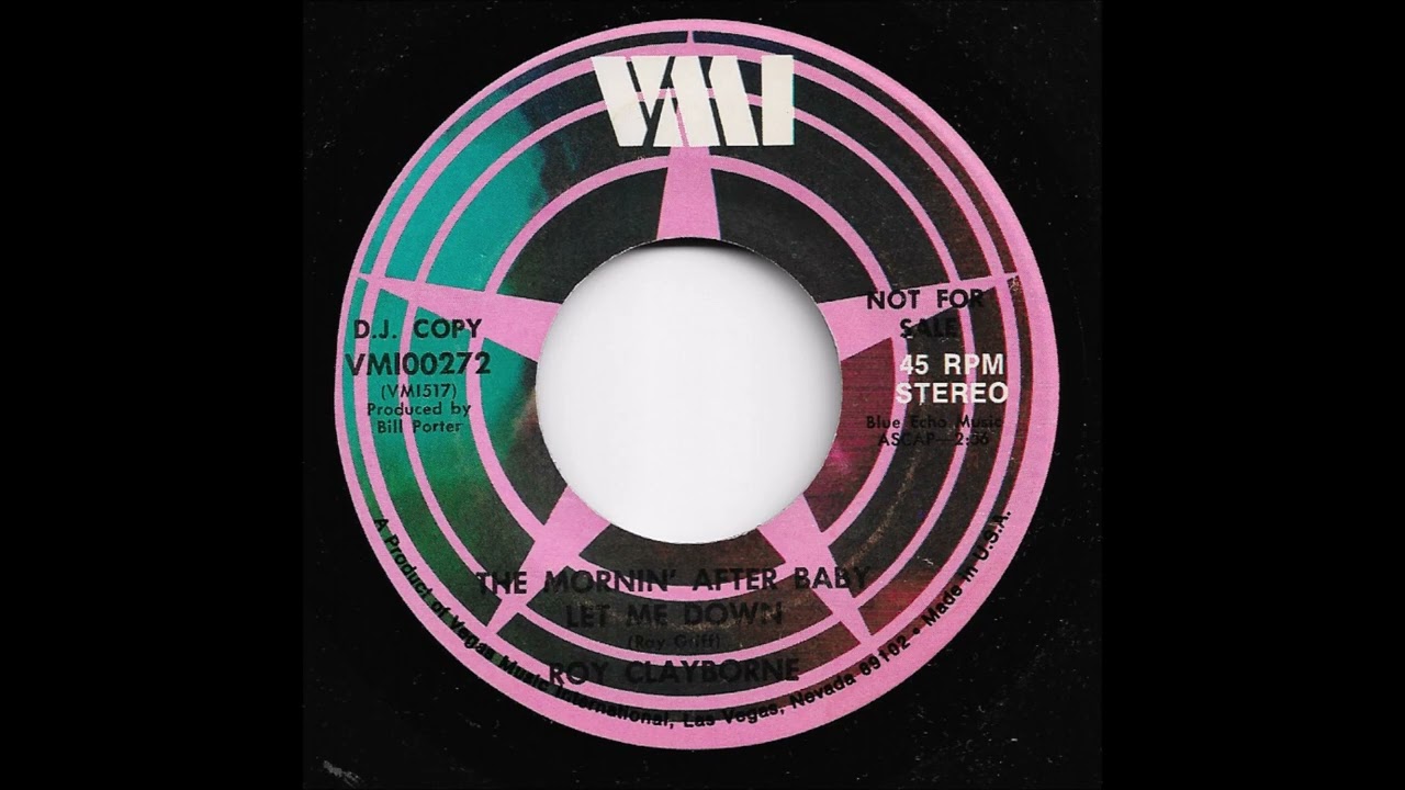 Roy Clayborne - The Mornin' After Baby Let Me Down