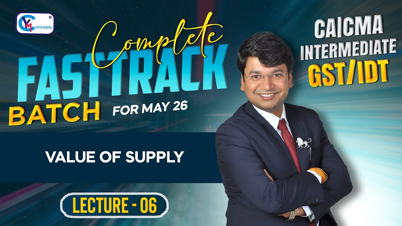 CA/CMA/CS Inter Fasttrack Batch || Lecture 6 || Value of Supply || By CA. Yashvant Mangal |