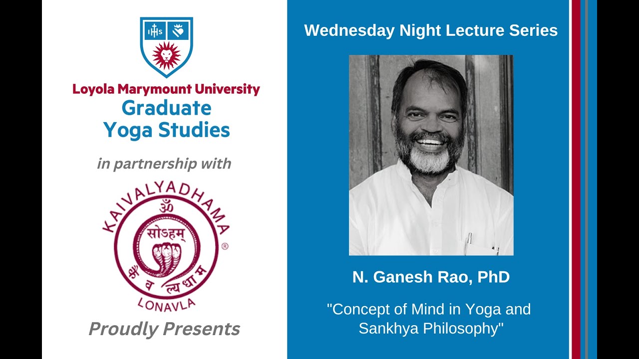 “Concept of Mind in Yoga and Sankhya Philosophy" Lecture with Dr. N. Ganesh Rao