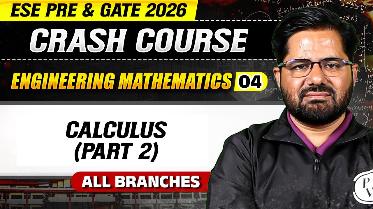 Engineering Mathematics 04 : Calculus ( Part 2 ) | All Branches | ESE Pre & GATE 2026 Crash Course