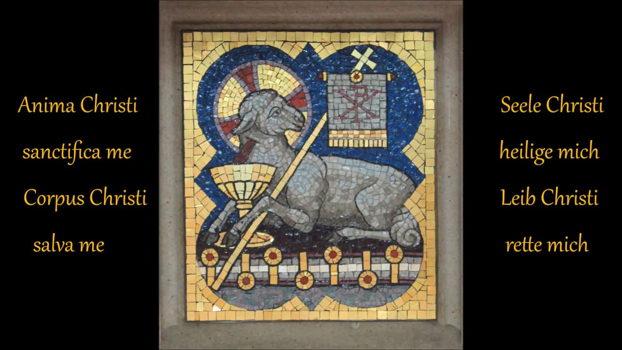 Anima Christi - mit Text (with lyrics)