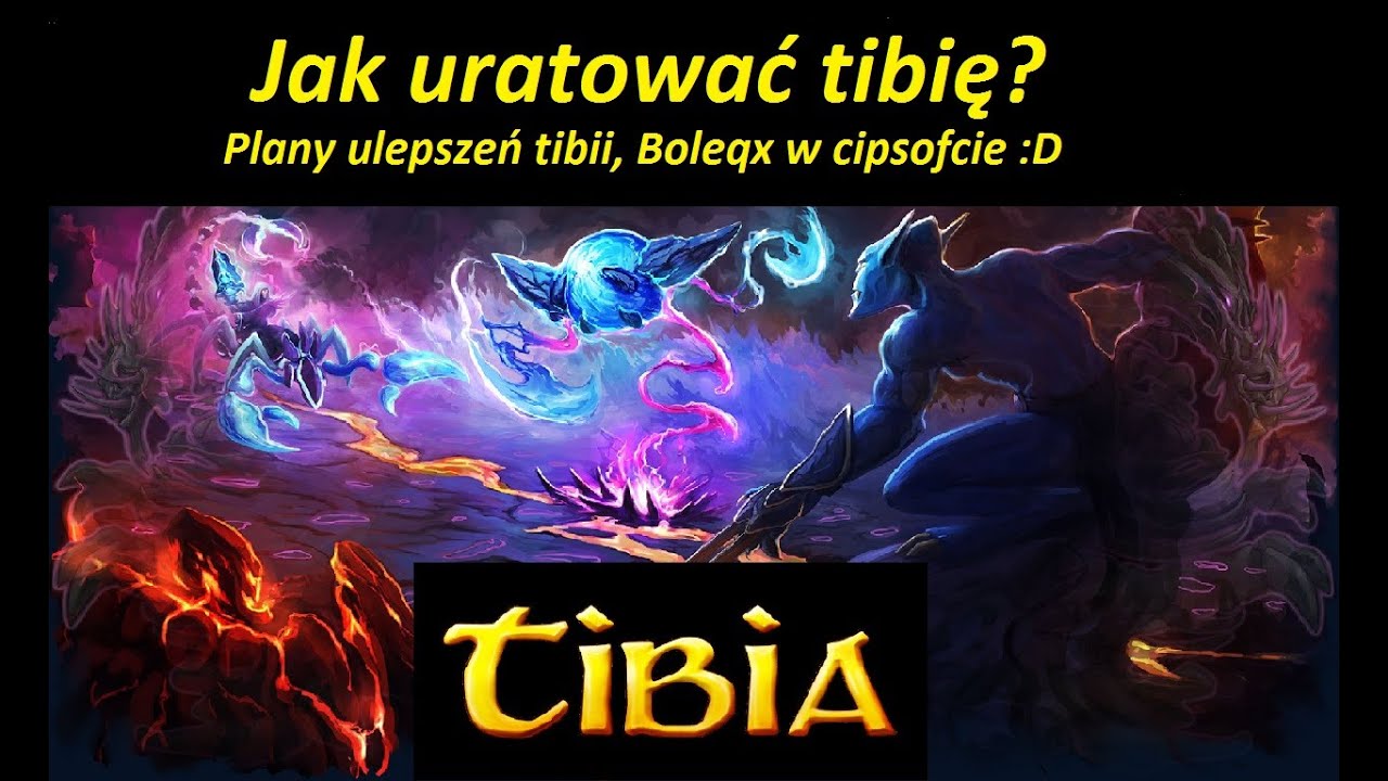 Jak uratować tibię? Jak ulepszyć tibię? BoleqX jako pracownik cipsoftu xD