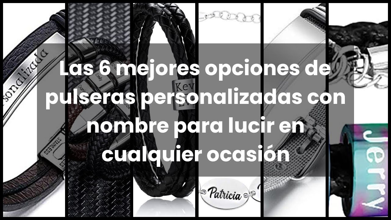 Las 6 mejores opciones de pulseras personalizadas con nombre para lucir en cualquier ocasi&oacute;n