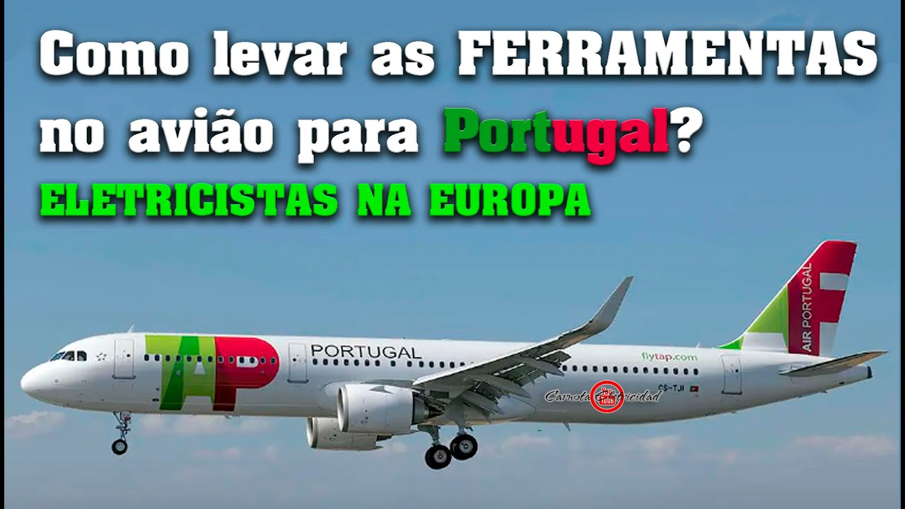 Como levar as FERRAMENTAS no avião para Portugal?