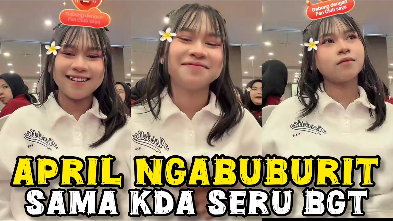APRIL NGABUBURIT BARENG KDA SERU BANGET