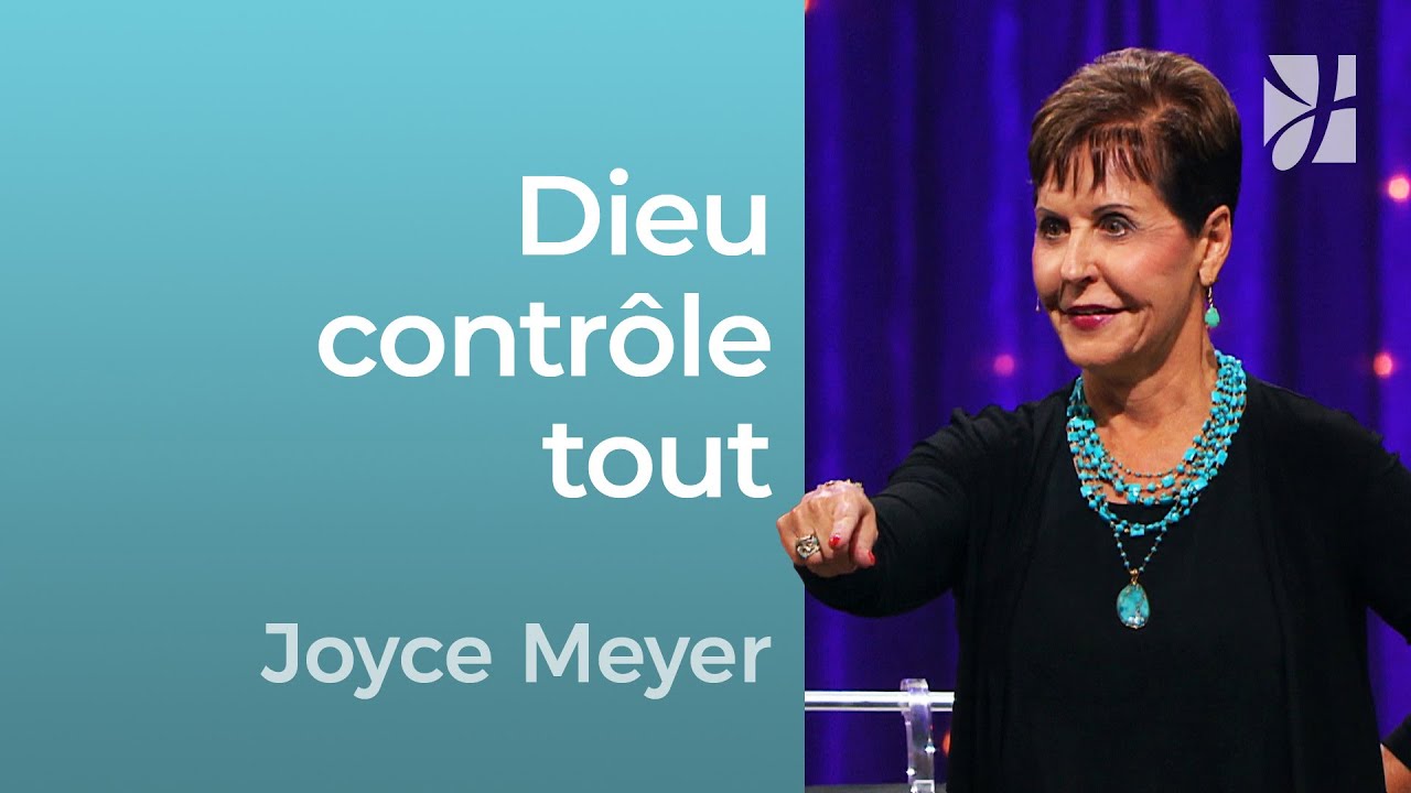 Dieu contr&ocirc;le tout - 2mn avec Joyce Meyer - Dieu est au contr&ocirc;le - Grandir avec Dieu