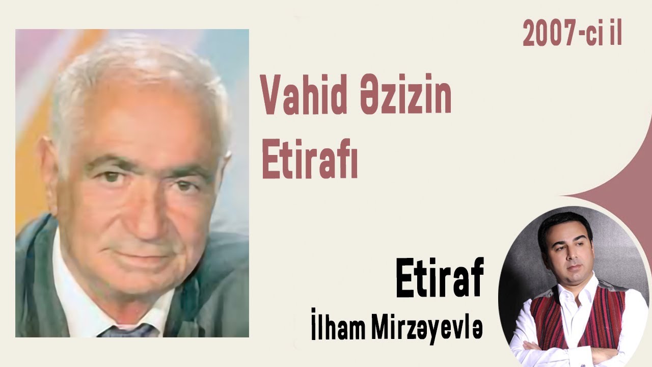 Vahid Əzizin Etirafı