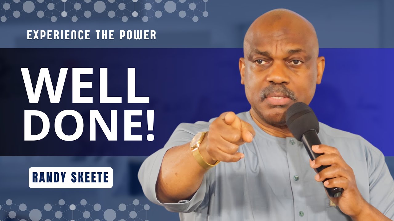 Well Done! | Pr. Randy Skeete | Wholistic Support Ministry