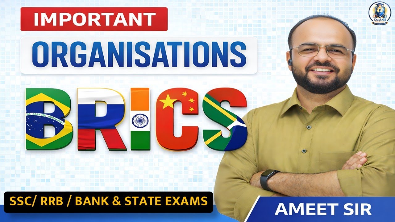 IMPORTANT ORGANISATIONS: BRICS 🔥 Full Details for SSC, RRB, Banking & State Exams | By Ameet Sir