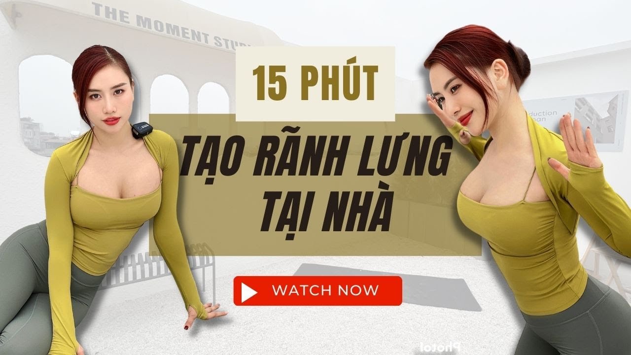 15 phút tập luyện TẠO RÃNH LƯNG QUYẾN RŨ tại nhà | Trang Le Fitness