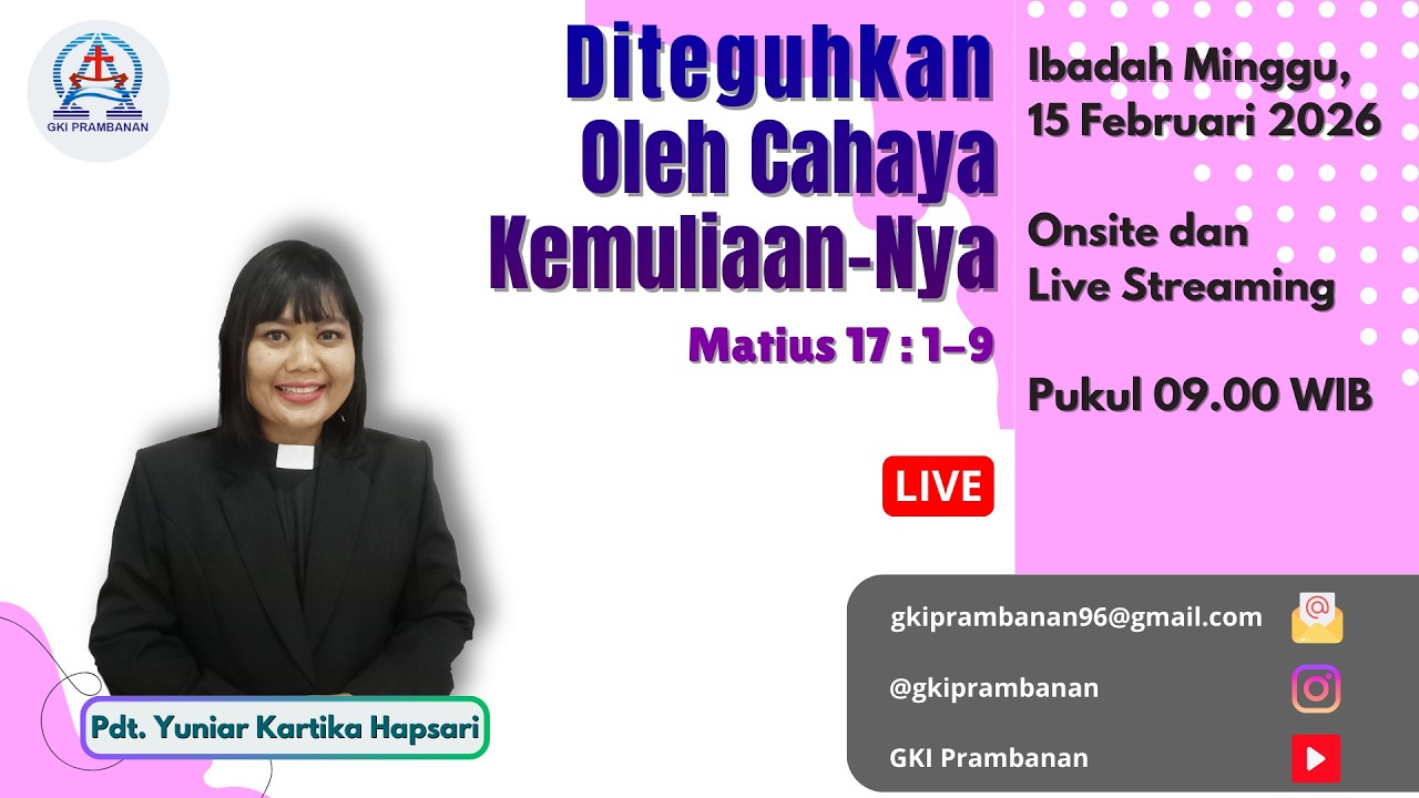 Ibadah Minggu, 15 Februari 2026 “Diteguhkan Oleh Cahaya Kemuliaan-Nya”