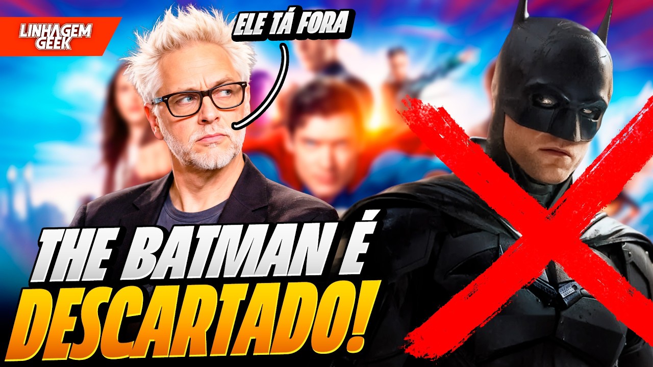 ACABOU! JAMES GUNN VETA THE BATMAN DO DCU