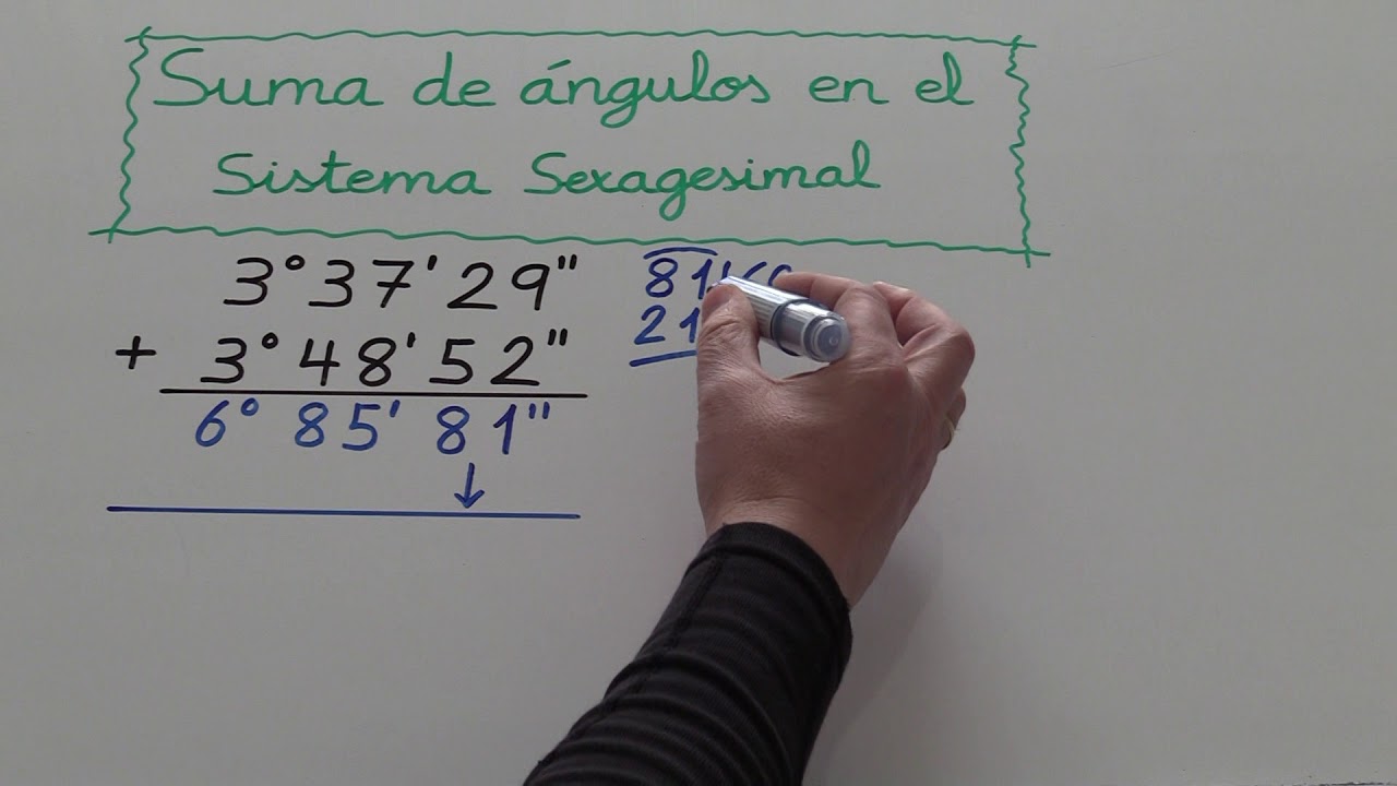 SISTEMA SEXAGESIMAL. APRENDER A SUMAR ÁNGULOS (SUMA DE GRADOS, MINUTOS Y SEGUNDOS)