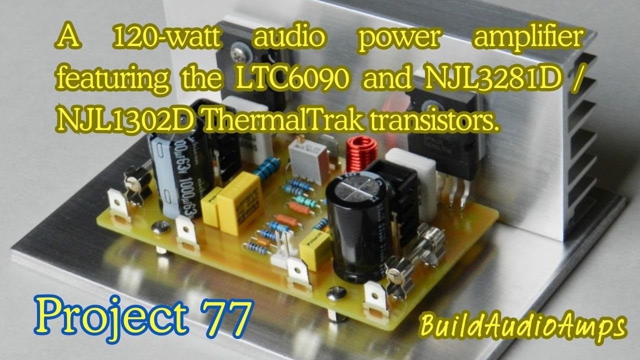 120-watt LTC6090 and NJL3281D/NJL1302D ThermalTrak Audio Power Amplifier.