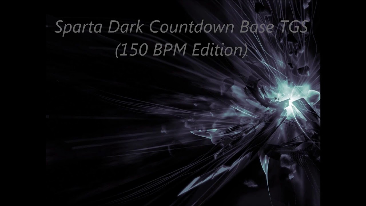 20,000 VIEWS SPECIAL Sparta Dark Countdown Base TGS 150 BPM Edition