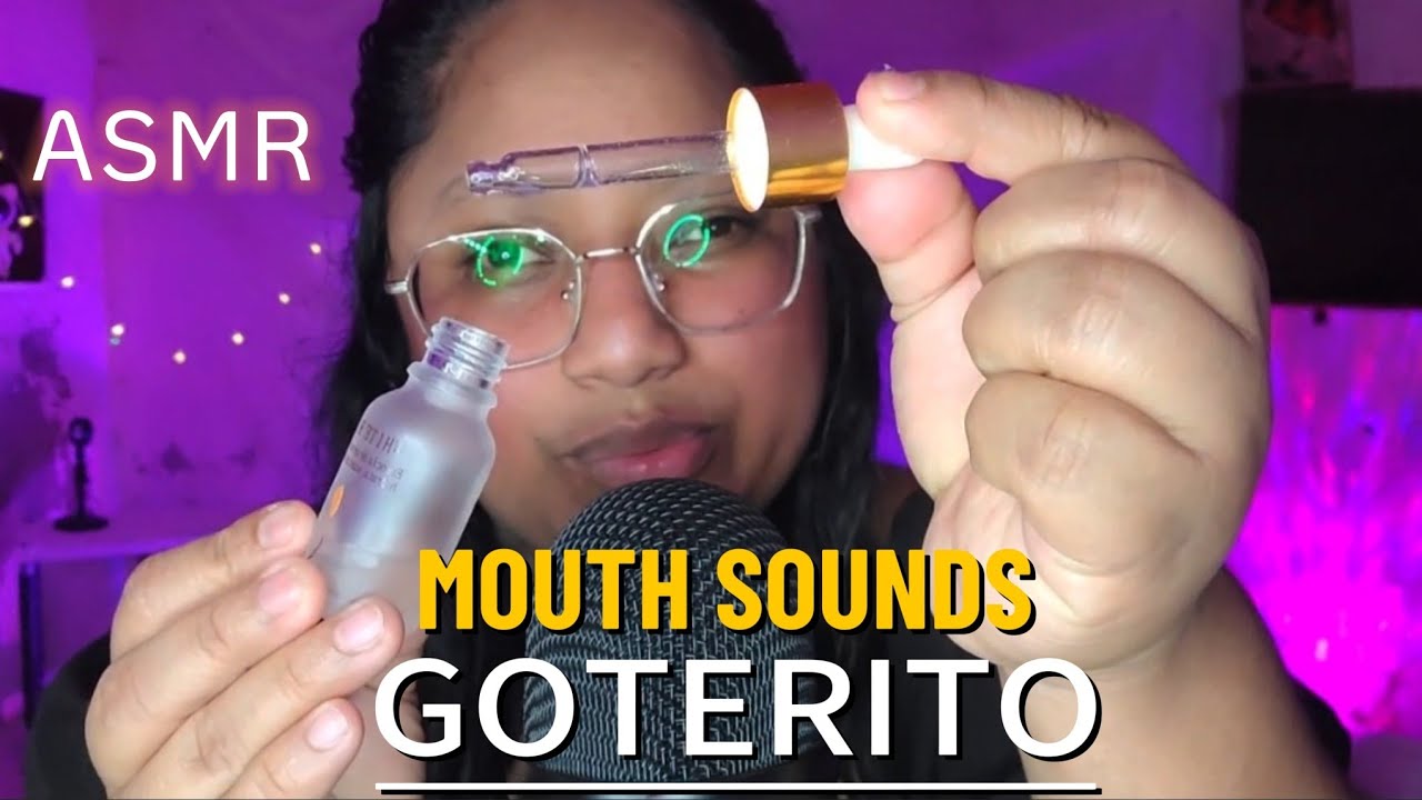 ASMR GOTERITO CON MOUTH SOUNDS
