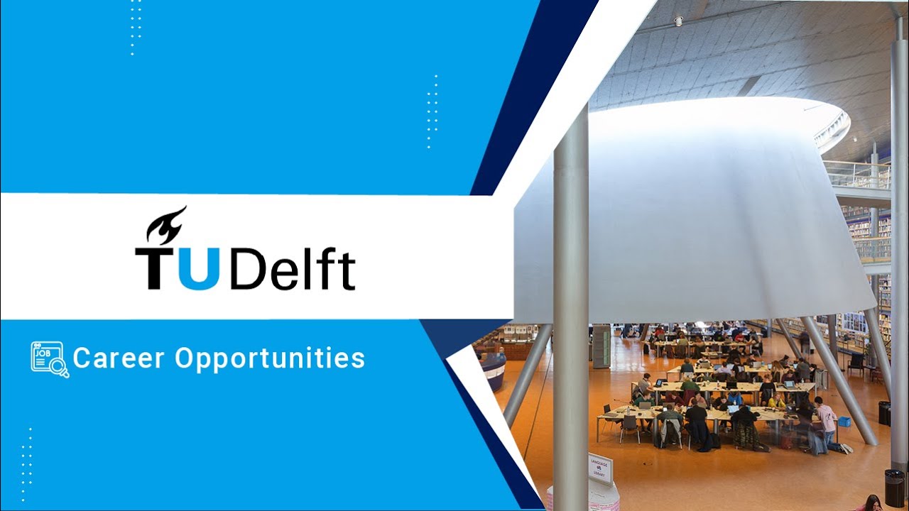 Career Fairs at Delft University of Technology | On-Campus Jobs at TUDElft