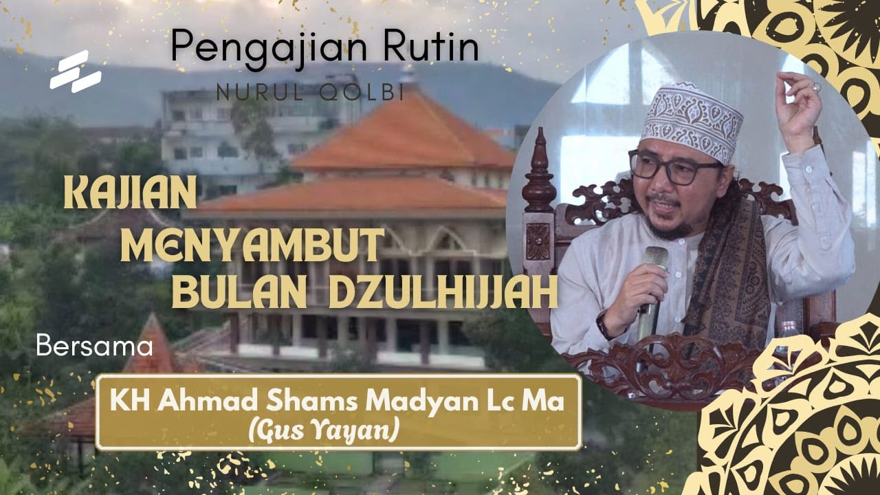 KAJIAN MENYAMBUT BULAN DZUL HIJJAH | GUS YAYAN | PENGAJIAN NURUL QOLBI