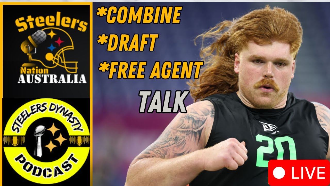 Steelers LIVE: Combine, NFL DRAFT and FREE agent Steelers TALK with Steelers Dynasty Podcast